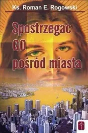 spostrzegac-go-posrod-miasta-ks-roman-rogowski