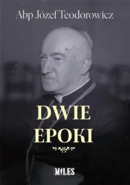 dwie-epoki-abp-jozef-teodorowicz