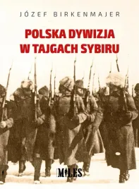 polska-dywizja-w-tajgach-sybiru-jozef-birkenmajer