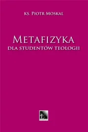 metafizyka-dla-studentow-teologii-piotr-moskal