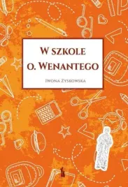 w-szkole-o-wenantego-iwona-zyskowska