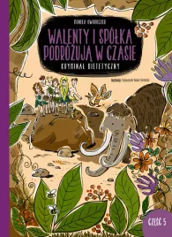 walenty-i-spolka-podrozuja-w-czasie-kryminal-dietetyczny-czesc-5