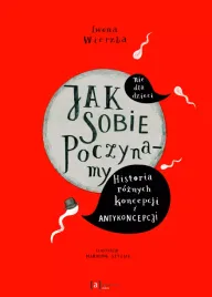 jak-sobie-poczynamy-historia-roznych-koncepcji-i-antykoncepcji