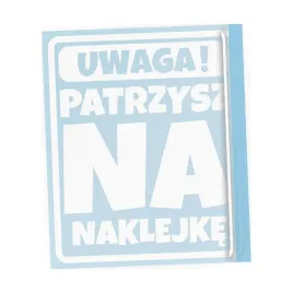 naklejka-zabawne-na-auto-uwaga-patrzysz-na-naklejke-sarkazm