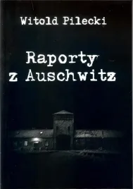 raporty-z-auschwitz-witold-pilecki
