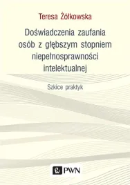 doswiadczenia-zaufania-osob-z-glebszym-stopniem