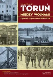 torun-miedzy-wojnami-opowiesc