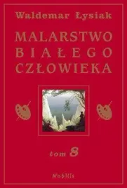 malarstwo-bialego-czlowieka-t-8-waldemar-lysiak