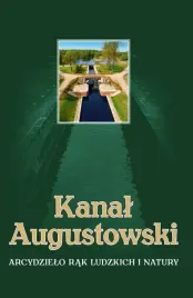 kanal-augustowski-arcydzielo-rak-ludzkich-i-natury