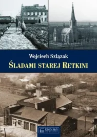sladami-starej-retkini-wojciech-szlazak