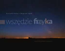 wszedzie-fizyka-krzysztof-krolas-zbigniew-inglot