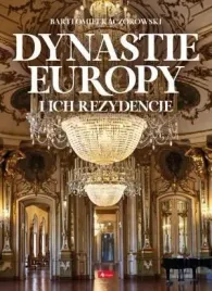 dynastie-europy-i-ich-rezydencje-praca-zbiorowa