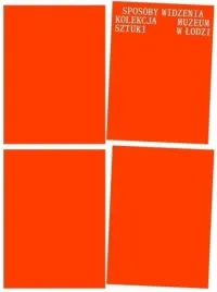 sposoby-widzenia-kolekcja-muzeum-sztuki-w-lodzi