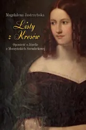 listy-z-kresow-opowiesc-o-jozefie-z-moszynskich