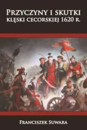 przyczyny-i-skutki-kleski-cecorskiej-1620-r