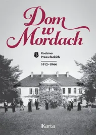 dom-w-mordach-rodzina-przewlockich-1912-1944