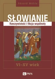 slowianie-rzeczywistosc-i-fikcja-wspolnoty
