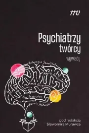 psychiatrzy-tworcy-wywiady-praca-zbiorowa