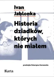 historia-dziadkow-ktorych-nie-mialem