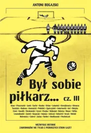 byl-sobie-pilkarz-cz-3-antoni-bugajski