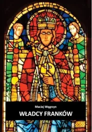 wladcy-frankow-maciej-wegrzyn