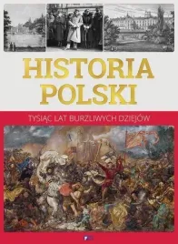 historia-polski-tysiac-lat-burzliwych-dziejow