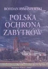 polska-ochrona-zabyktow-bohdan-rymaszewski