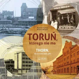 torun-ktorego-nie-ma-katarzyna-kluczwajd