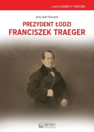 prezydent-lodzi-franciszek-traeger-jerzy-glowacki