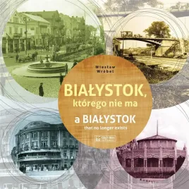 bialystok-ktorego-nie-ma-wieslaw-wrobel