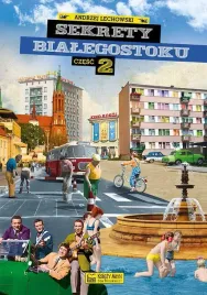 sekrety-bialegostoku-cz-2-andrzej-lechowski