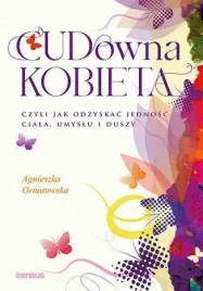 cud-owna-kobieta-czyli-jak-odzyskac-jednosc