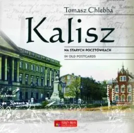 kalisz-na-starych-pocztowkach-chlebba-tomasz