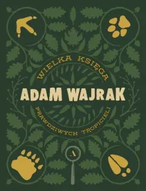wielka-ksiega-prawdziwych-tropicieli-adam-wajrak