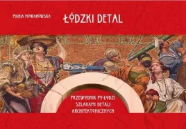 lodzki-detal-przewodnik-po-lodzi-szlakiem