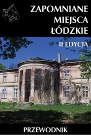 zapomniane-miejsca-lodzkie-ii-poszerzona-edycja