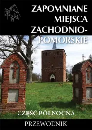 zapomniane-miejsca-zachodniompomorskie-cz-pln