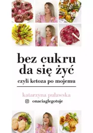 bez-cukru-da-sie-zyc-czyli-ketoza-po-mojemu