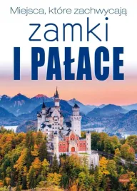 miejsca-ktore-zachwycaja-zamki-i-palace