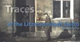 traces-of-the-litzmannstadt-getto