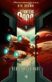 the-frontiers-saga-t-5-rebelia-corinari-brown-ryk