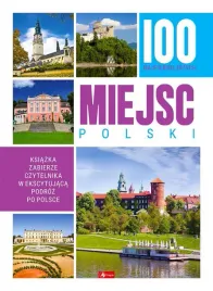 100-najpiekniejszych-miejsc-polski-praca-zbiorowa