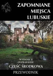 zapomniane-miejsca-lubuskie-cz-srodkowa-w-2