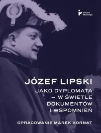 jozef-lipski-jako-dyplomata-w-swietle-dokumentow