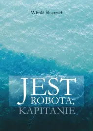 jest-robota-kapitanie-witold-slusarski