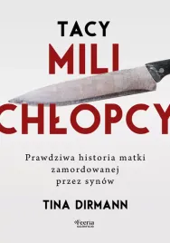 tacy-mili-chlopcy-prawdziwa-historia-matki-zamordowanej-przez-synow