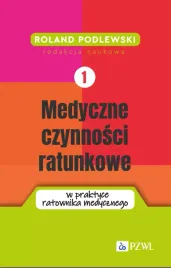 medyczne-czynnosci-ratunkowe-w-praktyce-ratownika-medycznego-tom-1