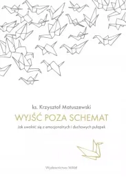 wyjsc-poza-schemat-jak-uwolnic-sie-z-emocjonalnych-i-duchowych-pulapek