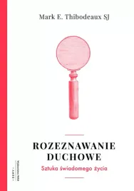 rozeznawanie-duchowe-sztuka-swiadomego-zycia
