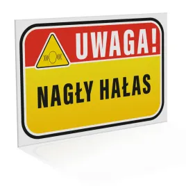 tablica-ostrzegawcza-uwaga-nagly-halas-komunikat-bezpieczenstwa-20x30-cm